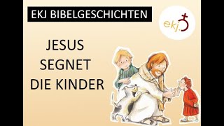 EKJ Hörspiel  Jesus segnet die Kinder [upl. by Procora444]