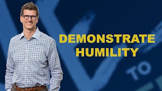 Demonstrate Humility [upl. by Apgar479]