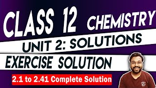 NCERT  Class 12  Chemistry Chapter 2 Solutions  Complete Exercise Solution [upl. by Anehta878]