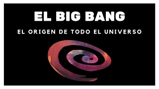 Big Bang El Origen del Universo [upl. by Eivod559]