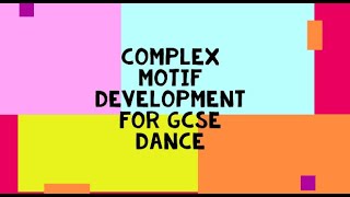 Motif development in GCSE Dance complex [upl. by Felty]