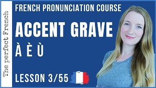 Lesson 3  The French ACCENT GRAVE  French pronunciation course [upl. by Nnylyoj]