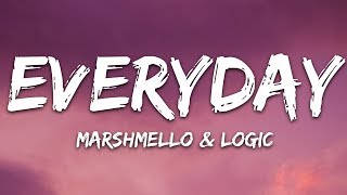 Marshmello amp Logic  EVERYDAY Lyrics [upl. by Sophy]