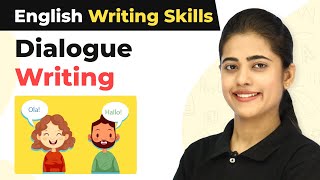 Dialogue Writing  Methods amp Examples  Dialogue Writing Format  Writing Skills in English [upl. by Stanton]