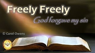 Freely Freely God forgave my sin [upl. by Phyllys]