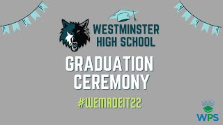 2022 Westminster High School Graduation [upl. by Aztinad]