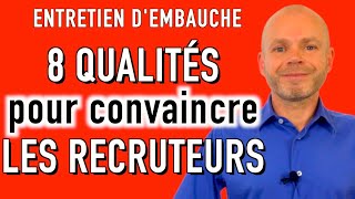 Les 8 QUALITÉS pour RÉUSSIR votre ENTRETIEN DEMBAUCHE [upl. by Avlem573]