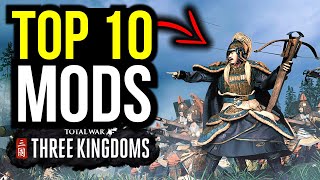 TOP 10 MODS For Total War Three Kingdoms In 2021 [upl. by Joelly]