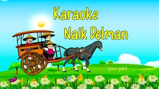 Karaoke Lagu Naik Delman [upl. by Assyral]