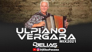 Ulpiano Vergara Mix 2021  Djeliaspanama [upl. by Ettevy]