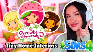 decorating the interiors of our STRAWBERRY SHORTCAKE Tiny Homes in The Sims 4 [upl. by Ermanno]