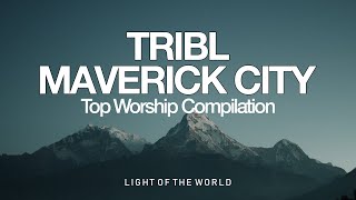 Top TRIBL  Maverick City Worship Compilation  Light of the World [upl. by Chantalle]