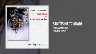 Padre Zezinho scj  Santíssima Trindade [upl. by Estrella]