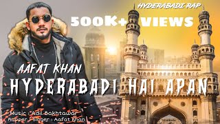 HYDERABADI HAI APAN  OFFICIAL VIDEO  AAFAT KHAN  PROD BY ADIL BAKHTAWAR [upl. by Enelyar]