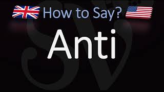 How to Pronounce Anti CORRECTLY British Vs American English Pronunciation [upl. by Henrietta]