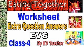 WORKSHEET Eating Together  Class4 EVS  Extra Questions Answers by KV Teacher [upl. by Zeidman]