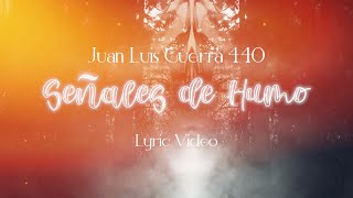 Juan Luis Guerra 440  Señales De Humo Lyric Video [upl. by Eluk]