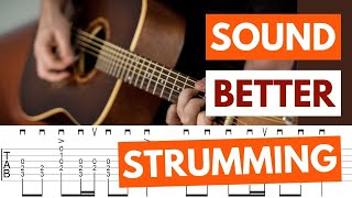 How To Sound Better Strumming Guitar  Forget Patterns [upl. by Mohorva359]