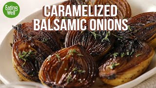 How to Make Caramelized Balsamic Onions  EatingWell [upl. by Ydnec]