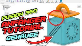 Fusion 360 TUTORIAL DEUTSCH ANFÄNGER  Gehäuse [upl. by Beaston]