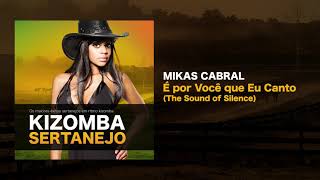 Kizomba Sertanejo  É Por Você Que Canto  Mikas Cabral [upl. by Laleb]