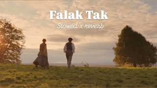 Falak Tak Chal Sath Mere   Slowed  Reverb   Lyrics  Lofi  Lofi Song [upl. by Turmel429]