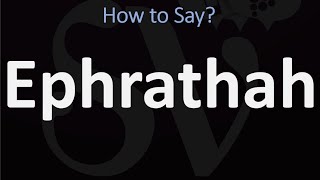 How to Pronounce Ephrathah CORRECTLY Biblical Name Pronunciation [upl. by Saihttam]