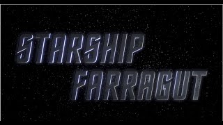 Starship Farragut Homecoming [upl. by Ahsekyt149]