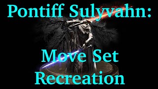 Pontiff Sulyvahn Real Life Move Set [upl. by Lecia]