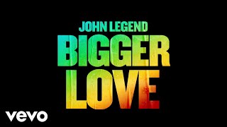 John Legend  Bigger Love Official Audio [upl. by Cath717]