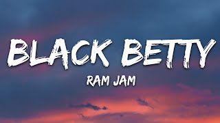 Ram Jam  Black Betty Lyrics [upl. by Hamburger367]