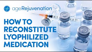 How to Reconstitute Lyophilized Medication  AgeRejuvenation [upl. by Schrader]