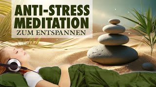 Seelenfrieden  ANTISTRESSMeditation für innere Ruhe und Harmonie [upl. by Osmund755]