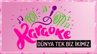 Model  Dünya Tek Biz İkimiz Karaoke 👭 [upl. by Penrose]