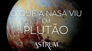 PLUTÃO  o que a Sonda New Horizons da NASA descobriu por lá  Astrum Brasil [upl. by Branca776]