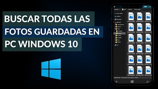 Cómo Buscar Fácilmente Todas las Fotos Guardadas en mi PC Windows 10 [upl. by Nyledaj]