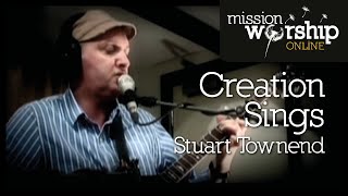 Stuart Townend  Creation Sings [upl. by Faunie]