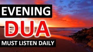 EVENING NIGHT DUA ᴴᴰ  LISTEN THIS EVERY Night [upl. by Ronald]