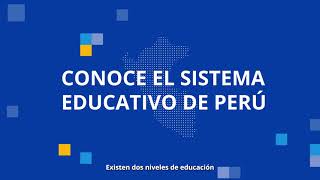 Conoce el sistema educativo de Perú  OIM Perú [upl. by Sergio]