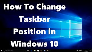 How To Change Taskbar Position in Windows 10 2 Methods [upl. by Docia769]