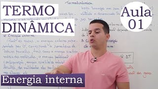 Termodinâmica  Aula 01 Energia Interna [upl. by Rebbecca547]