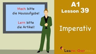 Learn German  Imperativ  Imperative  German for beginners  A1  Lesson 39 [upl. by Ylaek]