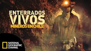 Enterrados vivos mineros en Chile DOCUMENTAL COMPLETO National Geographic [upl. by Mongeau592]