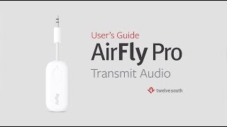 Twelve South AirFly Pro Quick Start Guide TX Transmit [upl. by Fasto635]