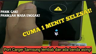 Cara mengatasi PORT USB Ponsel Samsung yang terdeteksi kelembapan Semua tipe Samsung [upl. by Corabelle686]