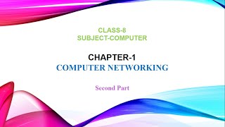 Chapter 1 Computer Networking  Part 2  Class 8 [upl. by Pinzler]