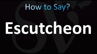 How to Pronounce Escutcheon Correctly [upl. by Eilak49]