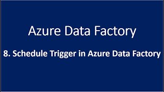 8 Schedule Trigger in Azure Data Factory [upl. by Telimay]