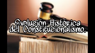 Evolución Histórica del Constitucionalismo [upl. by Salvidor]