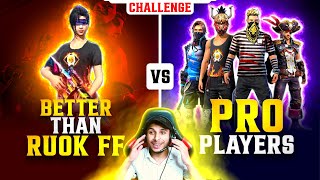 Better Than Ruok FF 😳 vs Pro Players  Garena Free Fire [upl. by Pooi]